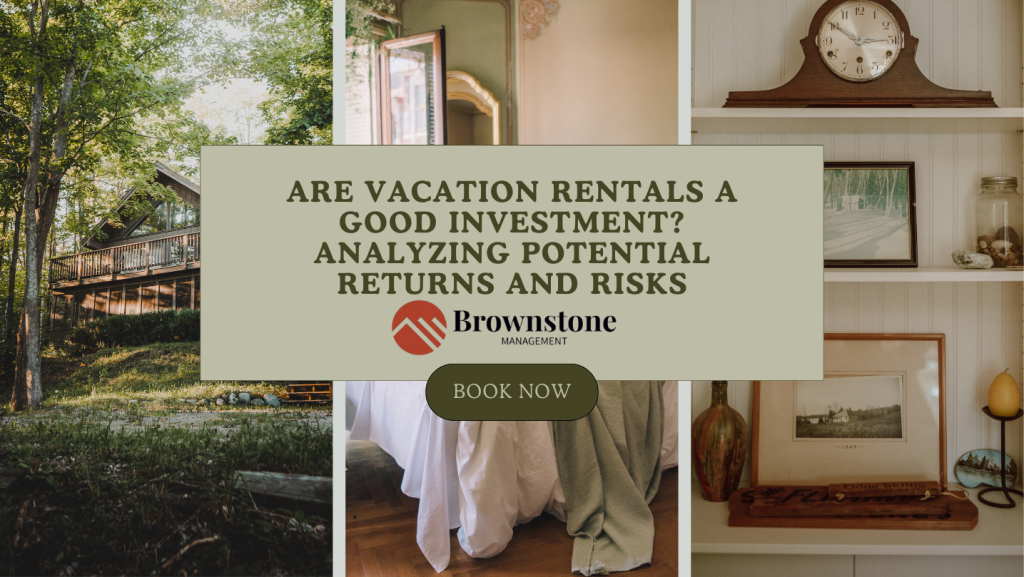 Are Vacation Rentals a Good Investment? Analyzing Potential Returns and Risks